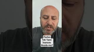 Pavlus Tek Tanrı inancını Bozdu mu? #shortsvideo