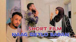 SHORT FILM _NAG QEYLO BADAN UMMU AXZAB KABTAN BAARA HASSAN SOYA