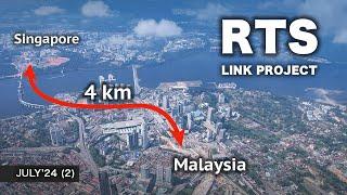 RTS Link Mega Project of Malaysia - Singapore July24 Part 2