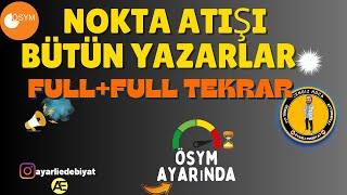 AYT EDEBİYAT NOKTA ATIŞI YAZAR ESER FULL+FULL TEKRAR - Ayt 2024 Ösym Çıkmış Yazarlar  