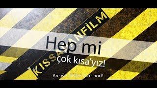 HEP Mİ ÇOK KISAYIZ Kıssadanfilm Kısa film Short film