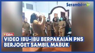 Viral Video Ibu-ibu Berpakaian PNS Berjoget Sambil Mabuk Kejadian Disebut di Rumah Kadis Kesehatan