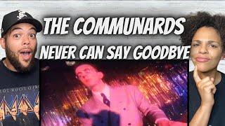 WHOA FIRST TIME HEARING The Communards -  Never Can Say Goodbye REACTION