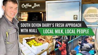 Local Milk Local People South Devon Dairys Fresh Approach with Niall