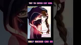 Try to catch cat girl   Challenge for you to catch  #shorts #trending #catgirl