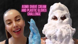 ASMR MESSY SHAVE CREAM CHALLENGE - GUNGE -BIG FOAM - PLASTIC GLOVES - CRINKLY SOUNDS