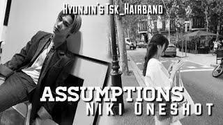 Niki ff oneshot {Assumptions} enhypen ff