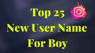 Top 25 Instagram Username Ideas   Best Instagram Name For Boys