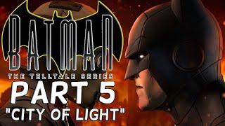 Batman telltale part 5 City Of Light