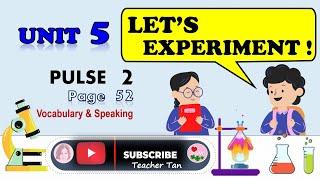 Pulse 2 Unit 5 Lets Experiment Page 52  Science  Vocabulary & Speaking