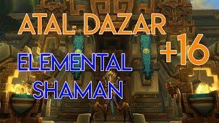 Atal Dazar +16  Elemental Shaman BFA 8.1