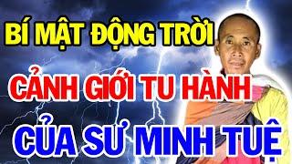 Tiết Lộ Bí Mật Động Trời Về Cảnh Giới Tu Hành Của Thầy Minh Tuệ Hiện Tại Khiến Triệu Người Bật Khóc