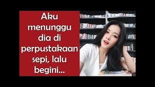 Aku menunggu dia di perpustakaan sepi lalu begini... - Kisah Penuh Motivasi Inspirasi JK