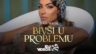 GOGA SEKULIC - BIVSI U PROBLEMU OFFICIAL VIDEO