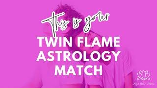 Twin Flame Astrology Match - The Best Zodiac Combinations for Twin Flames
