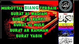 MUROTTAL AL QURAN SIANG MENYEGARKAN SURAT AL WAQIAHAL KAHFIAL MULKAR RAHMANYASIN