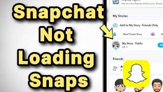 Snapchat not Loading Snaps  How to Fix