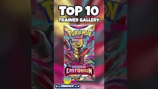 Top 10 Lost Origin Trainer Gallery Pokemon Cards