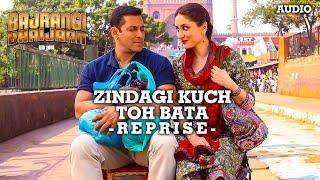 Zindagi Kuch Toh Bata Reprise Full AUDIO Song  Salman Khan Pritam  Bajrangi Bhaijaan