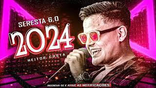 HEITOR COSTA 2024 - SERESTA DO HC 6.0 2024 HEITOR COSTA ARROCHA SOFRÊNCIA JULHO 2024 #heitorcosta