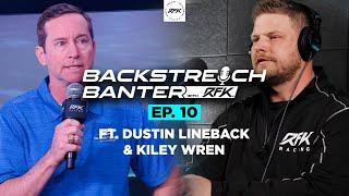 Backstretch Banter with RFK - Ep. 10 ft. Dustin Lineback and Kiley Wren