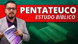 Pentateuco - Estudo Bíblico e Teológico - Cinco Primeiros Livros da Bíblia - Toráh