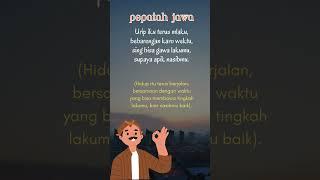 Urip iku terus mlaku bebarengan karo wektu sing bisa gawa lakumu supaya apik nasibmu.