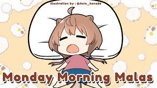 【M.M.M.】Monday Morning Malas  Malas Gang 【Ayunda Risu】