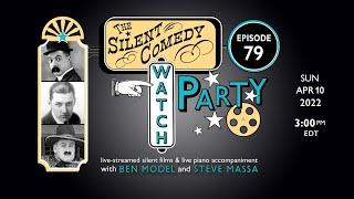 The Silent Comedy Watch Party ep. 79 - 41022 - Ben Model and Steve Massa