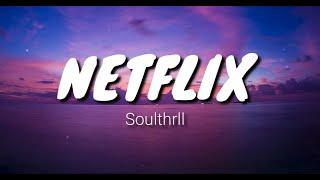 Soulthrll - Netflix prod. EESTWXXD Lyrics