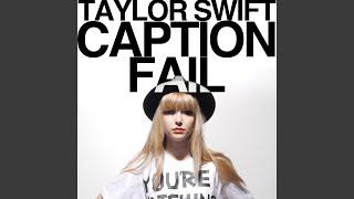Taylor Swift Caption Fail