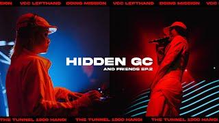 Liveset  HIDDEN GC & FRIENDS EP.2 x THE TUNNEL 1900 HANOI  DOING MISSION & VCC LEFTHAND