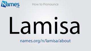 How to Pronounce Lamisa