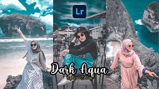 Cara Edit Foto Filter Dark Aqua Di Lightroom