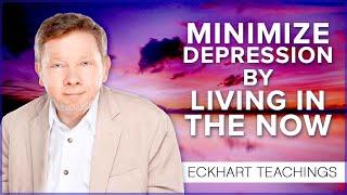 Staying Present When You Feel Depressed  Eckhart Tolle Teachings
