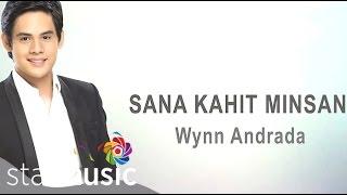 Sana Kahit Minsan - Wynn Andrada Lyrics