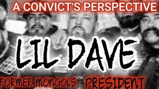 A CONVICTS PERSPECTIVE LIL DAVE FORMER MONGOLS PRESIDENT