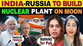 INDIA-RUSSIA GOING TO BUILD NUCLEAR POWER PLANT ON MOON  IS UNSTOPPABLE #naziaelahikhan