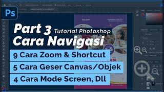 TUTORIAL PHOTOSHOP #3  9 Cara Zoom & Shortcutnya 5 Cara Geser & 4 Cara Mode Screen