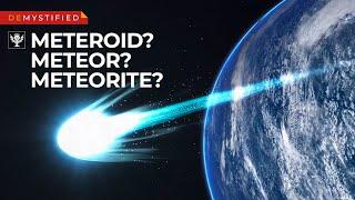 DEMYSTIFIED What’s the difference — meteoroids meteors & meteorites  Encyclopaedia Britannica