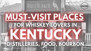 Must-Visit Places in Kentucky - Whiskey Distilleries Food - Full List of Recommendations