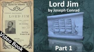 Part 1 - Lord Jim Audiobook by Joseph Conrad Chs 01-06