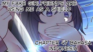 My Fake Girlfriends Are Using Me As A Shield Chapter 47 Bahasa Indonesia