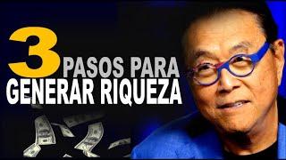 3 Pasos para Generar Riqueza más Rápidamente  ROBERT KIYOSAKI en Español