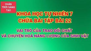 KHTN 7. CHỮA BÀI TẬP BÀI 22