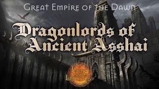 Great Empire of the Dawn Dragonlords of Ancient Asshai