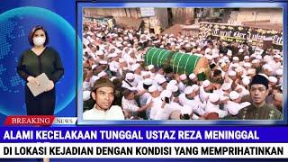 Lautan Pelayat Padati Rumah Ustadz Reza Beliau Meninggal Akibat Kecelakaan Maut