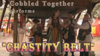 Cobbled Together  Chastity Belt  Bawdy Comedy Song  2011 Camelot Days