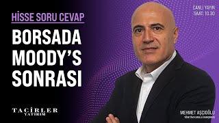Borsada Moodys Sonrası  Hisse Soru Cevap  Mehmet Aşçıoğlu  Tacirler Yatırım