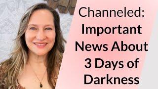 Channeled Important News About the Coming 3 Days of Darkness